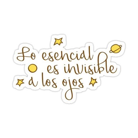 Lo Esencial Es Invisible A Los Ojos Sticker For Sale By Twgcrazy