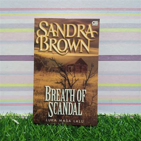 Jual Novel Breath Of Scandal Luka Masa Lalu Sandra Brown Di Lapak