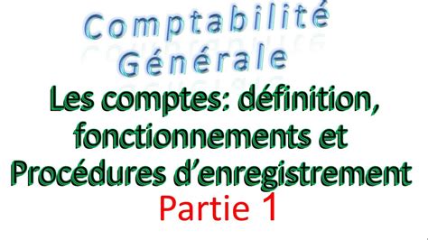 5 Comptabilité Générale Les Comptes Définition Et Fonctionnements