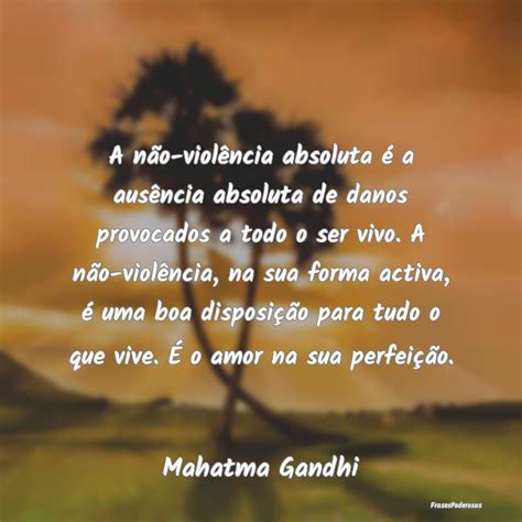 Frases De Mahatma Gandhi A N O Viol Ncia Absoluta A Aus Nci