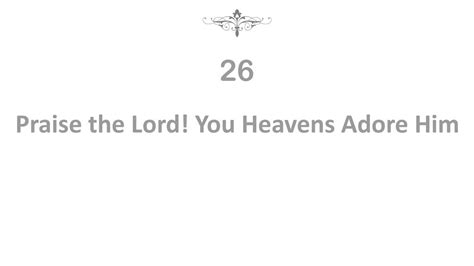 Praise The Lord You Heavens Adore Him Ppt Download