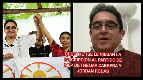 URGENTE TSE LE NIEGAN LA INSCRIPCION AL PARTIDO DE MLP DE THELMA