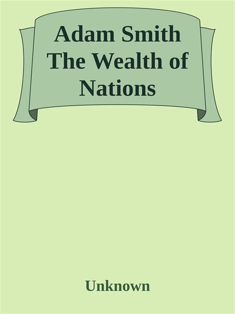 Download Adam Smith The Wealth of Nations PDF by Unknown