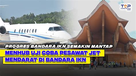 Ikn Terkini Runway Bandara Ikn Selesai Dibangun Menhub Uji Coba