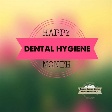 October is Dental Hygiene Month - Hughes Family Dental