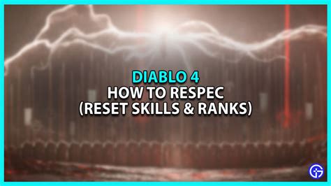 How To Respec In Diablo 4 Skills And Ranks Reset Explained