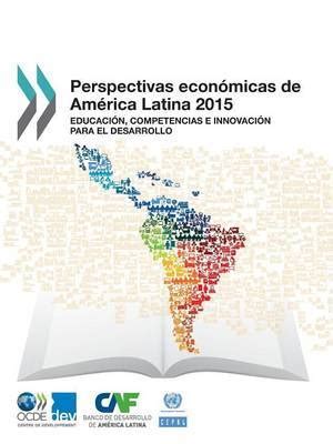 Perspectivas Econ Micas De Am Rica Latina 2015 Oecd Book Buy Now