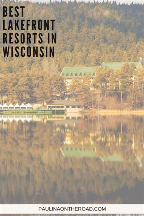 12 Gorgeous Lakefront Resorts in Wisconsin - Paulina on the road