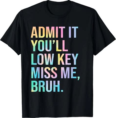 Hot Trending Kiraa Tee With Admit It You Ll Low Key Miss Me Bruh Teacher Last Day School T Shirt