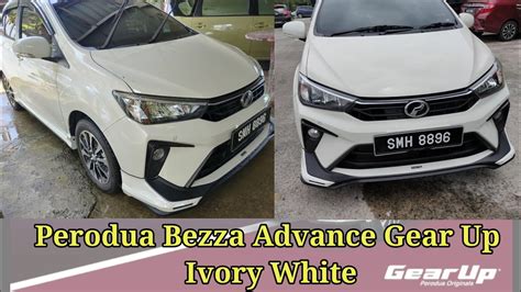 Review Perodua Bezza Advance Gear Up Ivory White Youtube