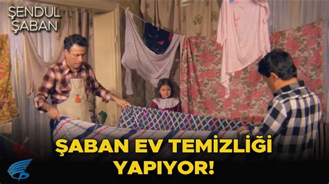 Şendul Şaban Türk Filmi Şaban Ev Temizliği Yapıyor YouTube