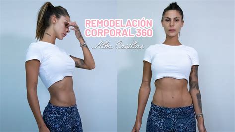 La Remodelaci N De Alba Casillas Youtube