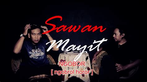 SAWAN MAYIT SETELAH DITINGGAL MATI NGOBOR Ngobrol Horor 733