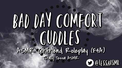 Bad Day Comfort Cuddles Asmr Girlfriend Roleplay F4a Youtube