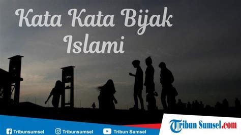 Kata Kata Bijak Islami Kehidupan Sehari Hari Ragam Muslim