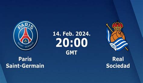 PSG vs Real Sociedad Match Prediction and Preview - 14/02/2024