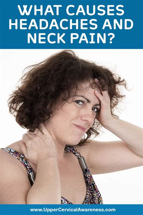 What Causes Headaches and Neck Pain? - Upper Cervical Awareness