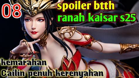 Batle Through The Heavens Ranah Kaisar S25 Part 8 Kemarahan Cailin