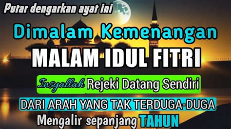 MUSTAJAB DI MALAM IDUL FITRI Putar Dzikir Ini Jangan Kaget Rejeki