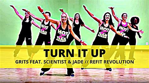 Turn It Up Grits Feat Scientist And Jade Dance Fitness