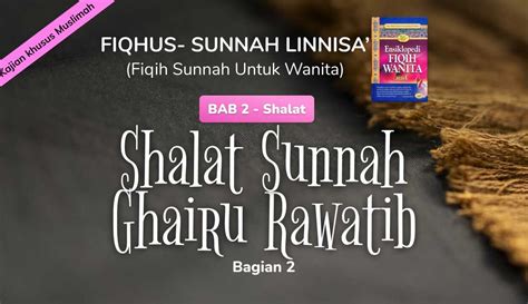 Pembahasan Bab Shalat Sunnah Ghairu Rawatib Bag