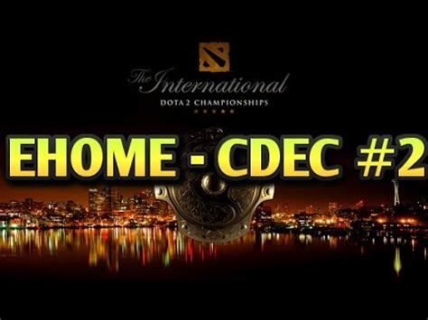 Ehome Vs Cdec Highlights Ti China Highlights Game Youtube