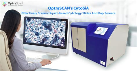 Optrascan Announces Cytosia A Complete Digital Solution For Scanning