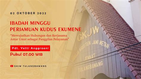 Ibadah Perjamuan Kudus Oikumene Gkjw Jemaat Tulangbawang 02 Oktober