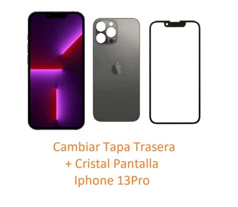 Cambiar Cristal Pantalla Tapa Trasera Iphone 13 Pro