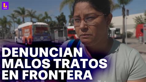 Migrantes denuncian malos tratos en frontera de Estados Unidos Habrían