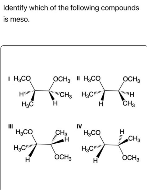 Solved Identify Which Of The Following Compounds Is Meso