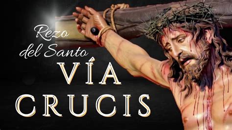 SANTO VIA CRUCIS Meditado Y Completo 14 Estaciones YouTube