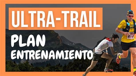 Cómo ENTRENAR para ULTRA TRAIL Plan Entrenamiento Ultras YouTube