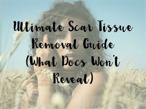 Ultimate Scar Tissue Removal Guide (What Docs Won't Reveal)