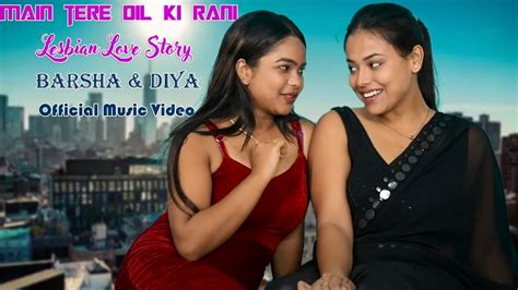 Main Tere Dil Ki Rani Lesbian Love Story Barsha Diya Official Music RABIN VAI CREATION