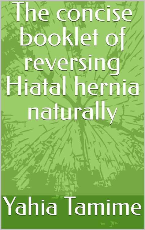 Amazon The Concise Booklet Of Reversing Hiatal Hernia Naturally