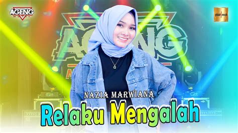 Nazia Marwiana Ft Ageng Music Relaku Mengalah Official Live Music