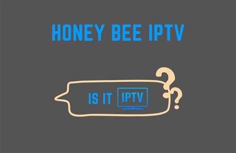 Honey Bee IPTV Review - Stream 18,000 TV Channels at $14.99 - Is It IPTV