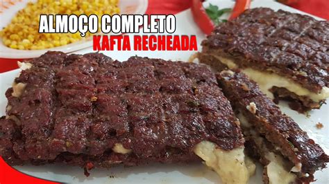 ALMOÇO COMPLETO KAFTA RECHEADA RECEITAS DA ROSA YouTube