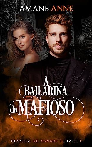 A Bailarina Do Mafioso Nevasca De Sangue Livro 1 EBook Anne Amane