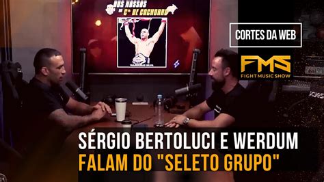 Sérgio Bertoluci e Werdum falam do seleto GRUPO YouTube