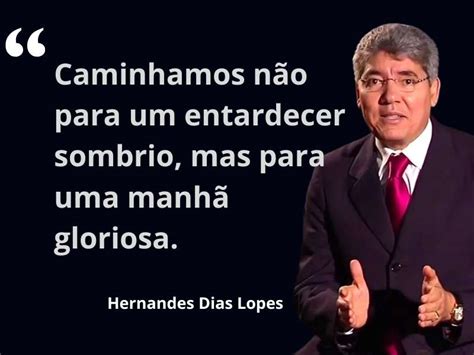 Hernandes Dias Lopes Frases - FRASES DE AUTORES CRISTÃOS: Frases de Hernandes Dias Lopes