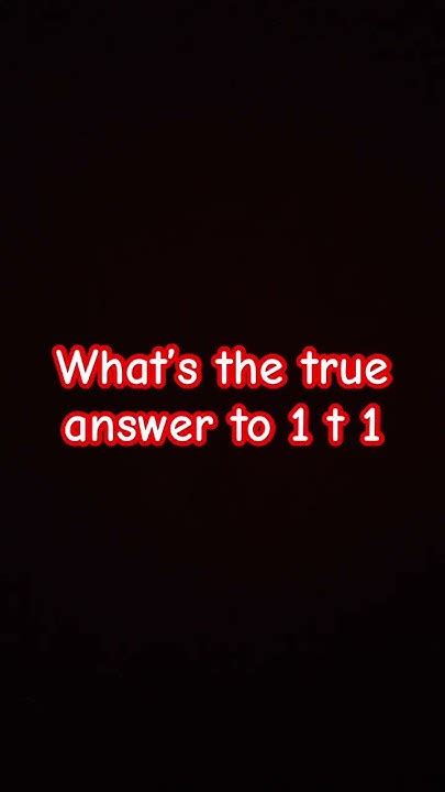 Whats The True Answer To 1 Plus 1 Youtube