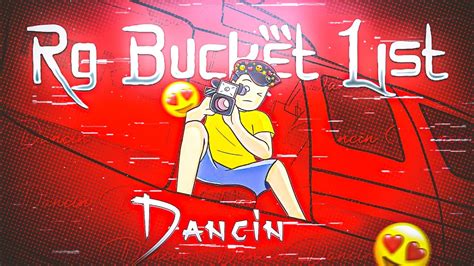 Rgbucketlist Edit Dancin Dancin Edit Ft Rgbucketlist Rg Bucket