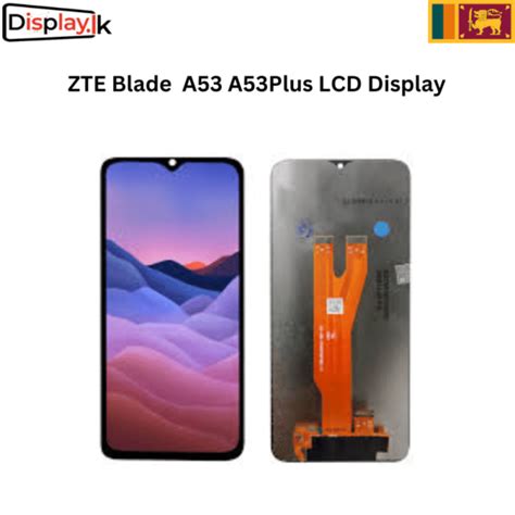 ZTE Blade A53 A53Plus LCD Display Display LK