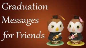 Sweet Graduation Wishes and Graduation Messages for Friends