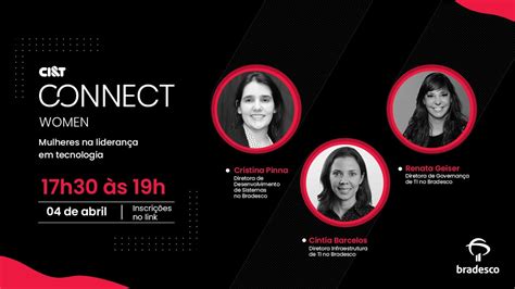 Connect Women Mulheres na Liderança em Tecnologia CI T Bradesco