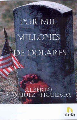 Por Mil Millones De D Lares V Zquez Figueroa Alberto Amazon Es Libros