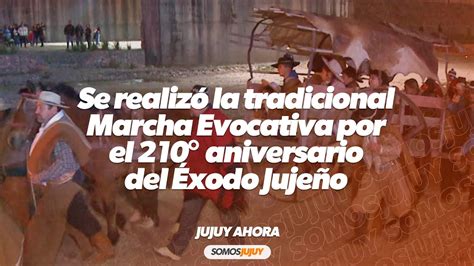 La Gran Gesta Juje A El Xodo Se Recre Con La Tradicional Marcha