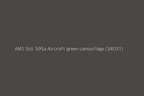 AMS Std 595a Aircraft Green Camouflage 34031 Color HEX Code